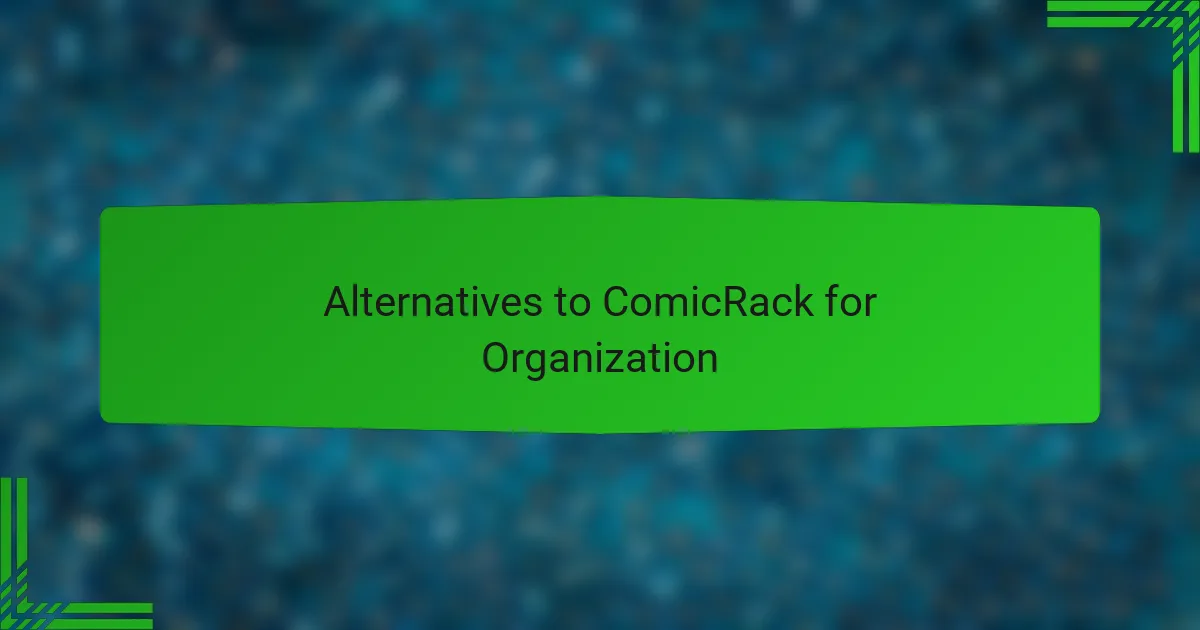 Alternatives to ComicRack for Organization