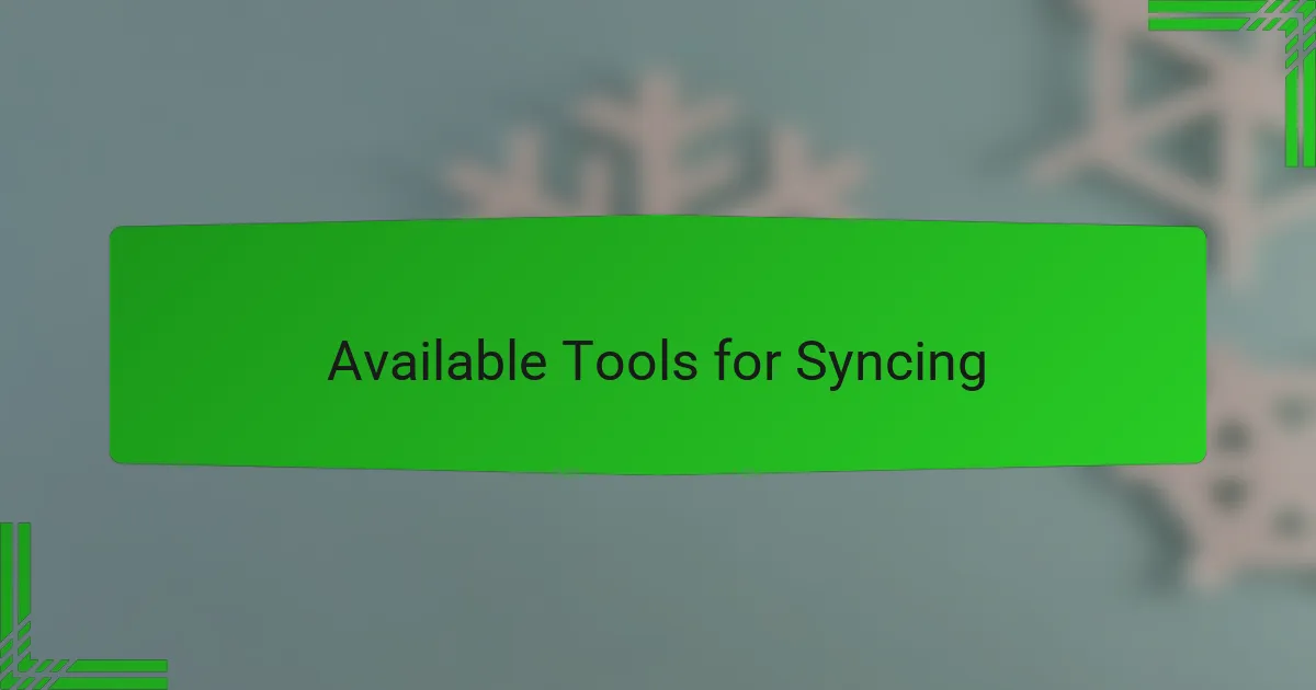 Available Tools for Syncing