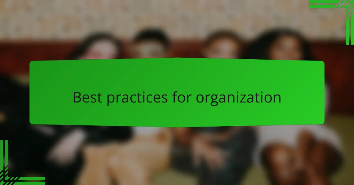 Best practices for organization