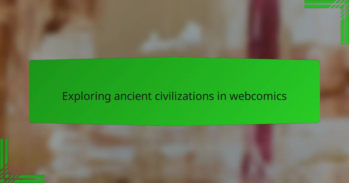 Exploring ancient civilizations in webcomics