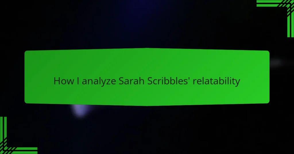 How I analyze Sarah Scribbles’ relatability