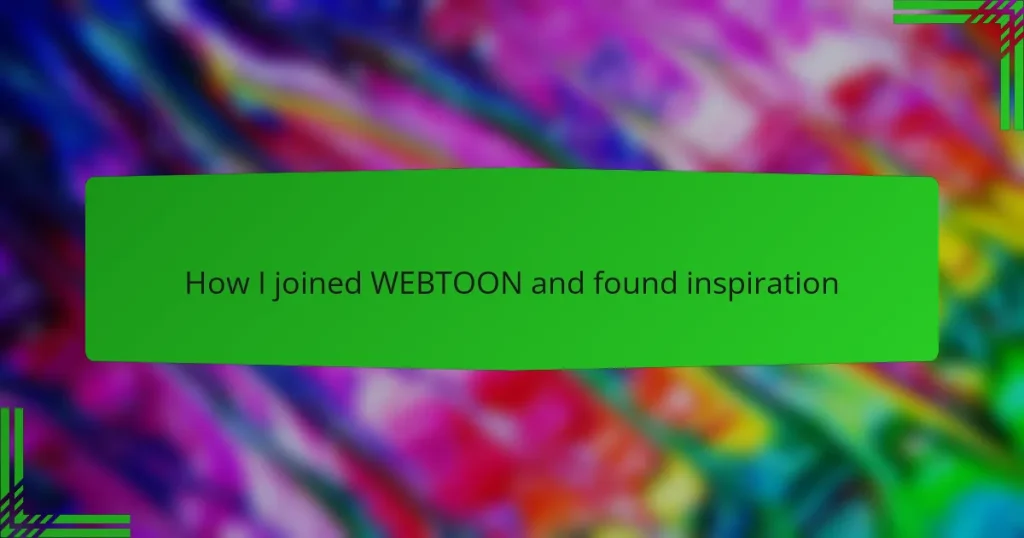 How I joined WEBTOON and found inspiration