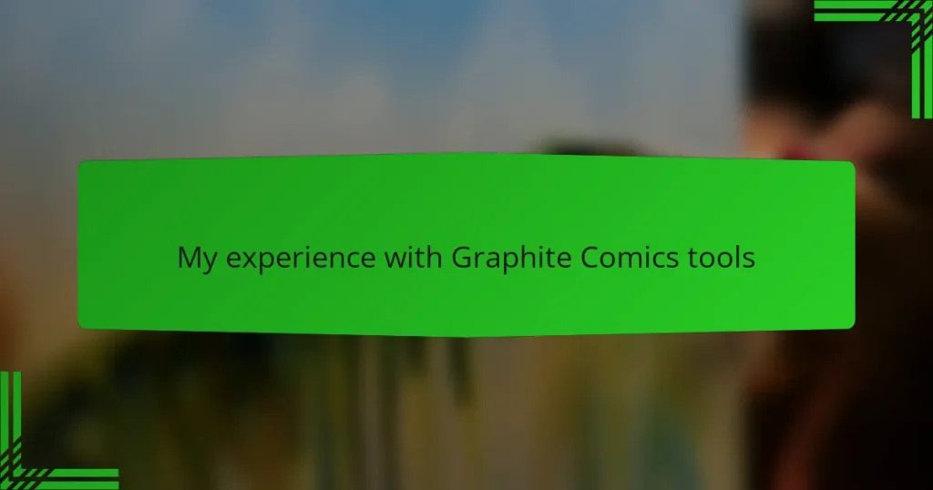 My experience with Graphite Comics tools