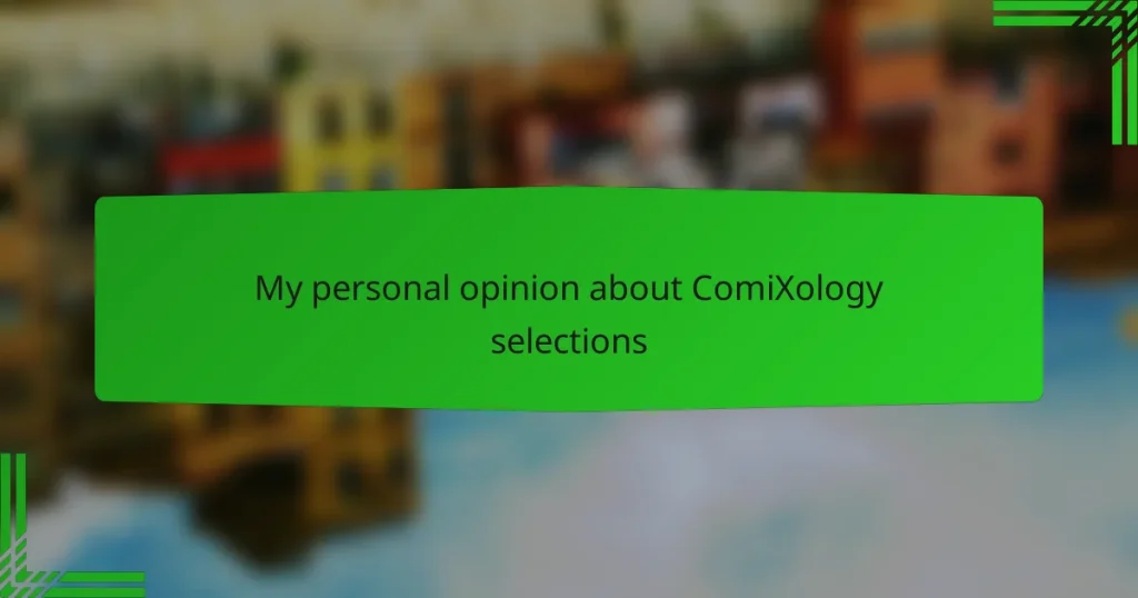 My personal opinion about ComiXology selections