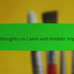 My thoughts on Calvin and Hobbes’ impact