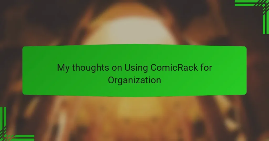 My thoughts on Using ComicRack for Organization