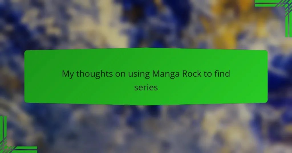My thoughts on using Manga Rock to find series