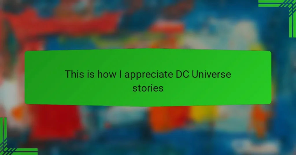 This is how I appreciate DC Universe stories