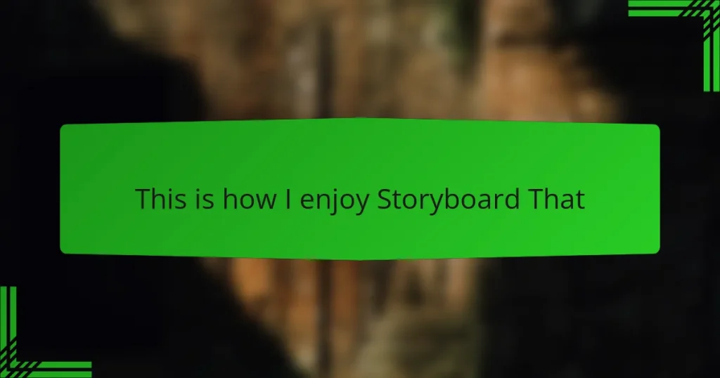 This is how I enjoy Storyboard That