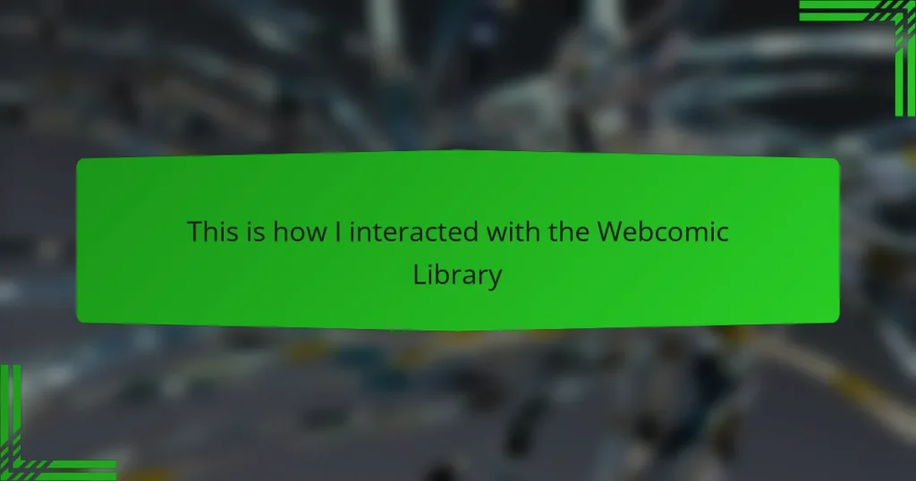 This is how I interacted with the Webcomic Library