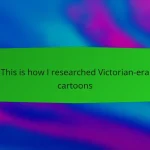 This is how I researched Victorian-era cartoons