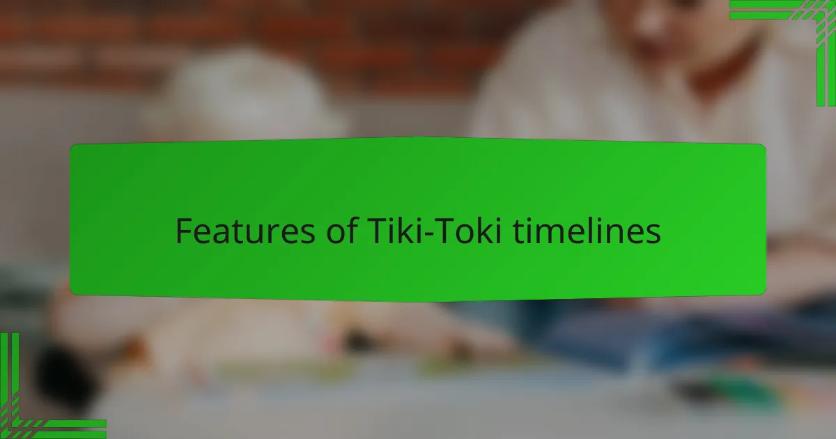 Features of Tiki-Toki timelines