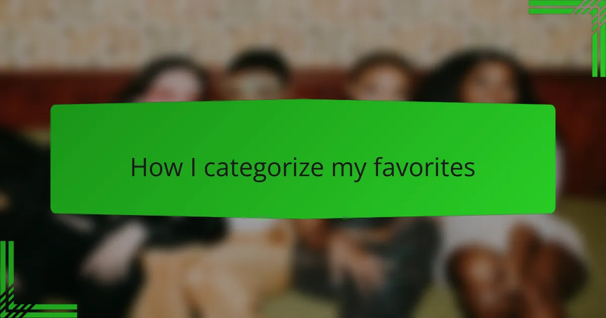 How I categorize my favorites