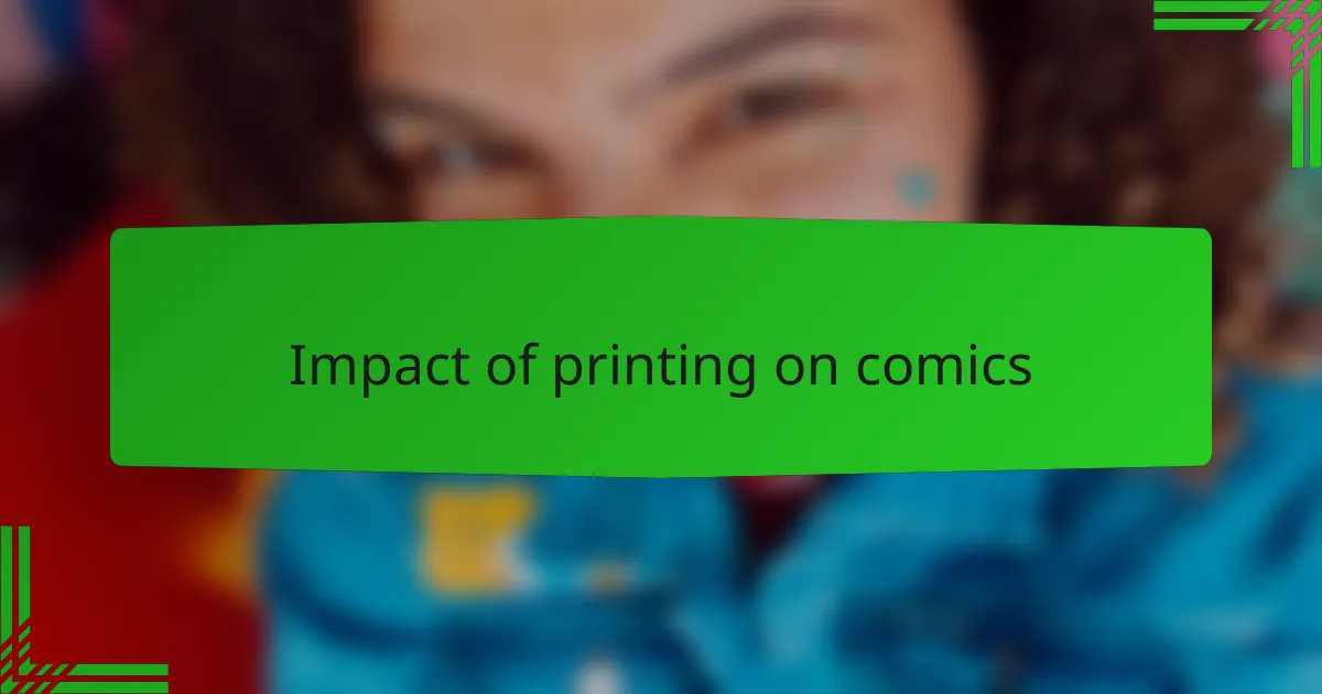 Impact of printing on comics