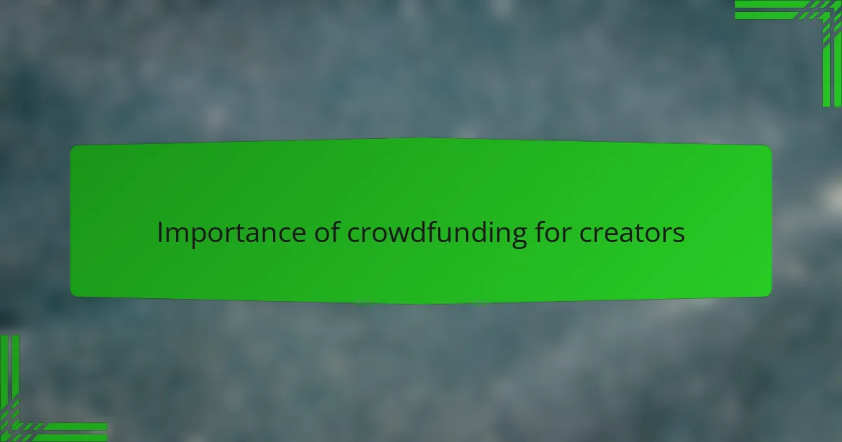 Importance of crowdfunding for creators