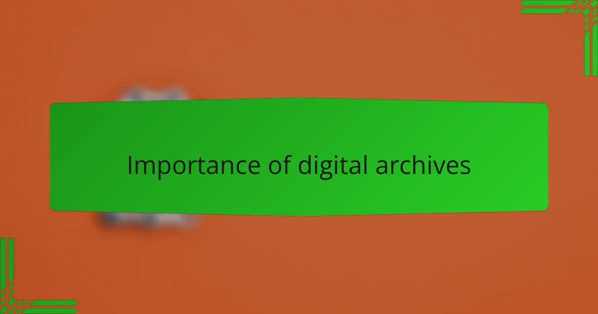 Importance of digital archives