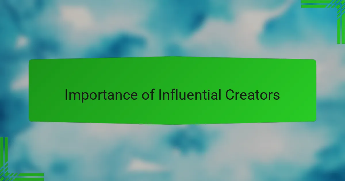Importance of Influential Creators