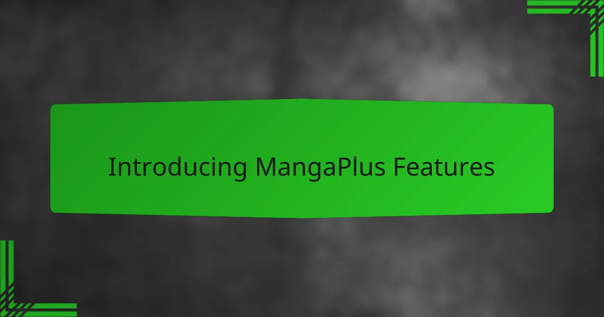 Introducing MangaPlus Features