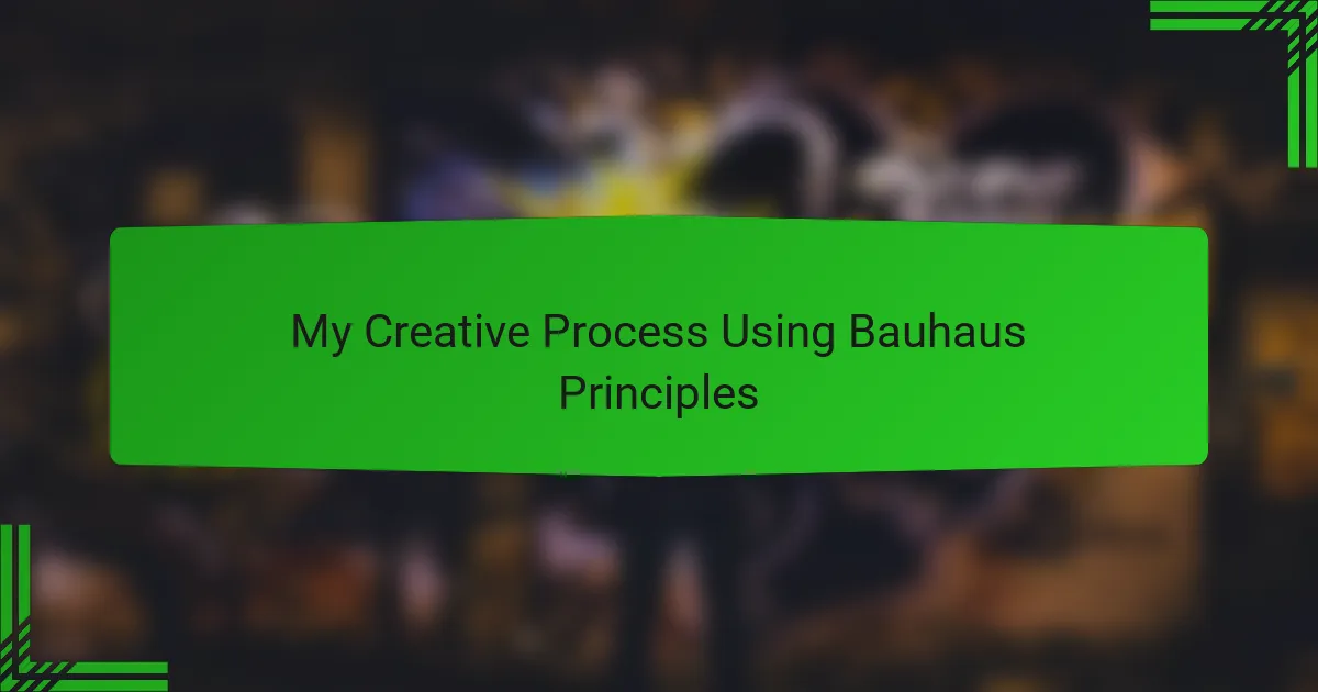 My Creative Process Using Bauhaus Principles