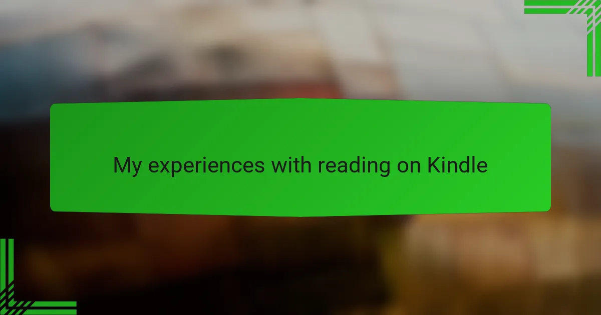 My experiences with reading on Kindle
