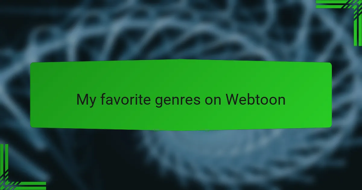 My favorite genres on Webtoon