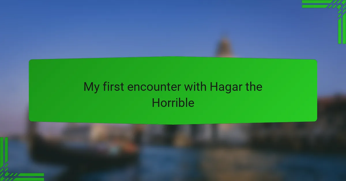 My first encounter with Hagar the Horrible