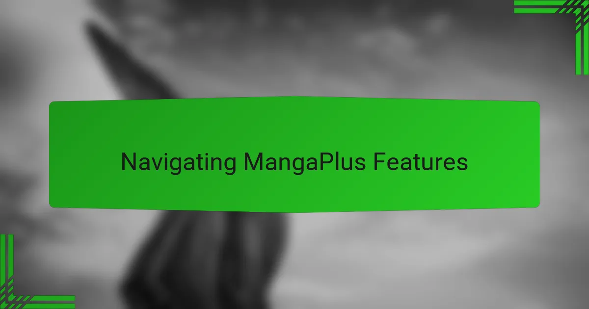 Navigating MangaPlus Features