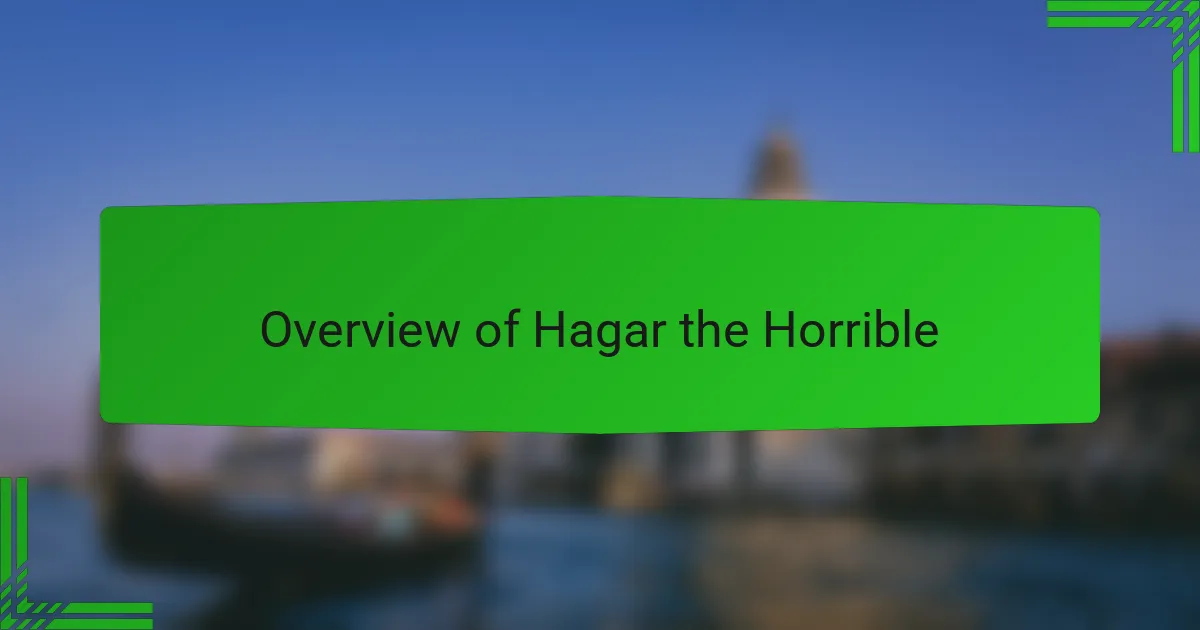 Overview of Hagar the Horrible