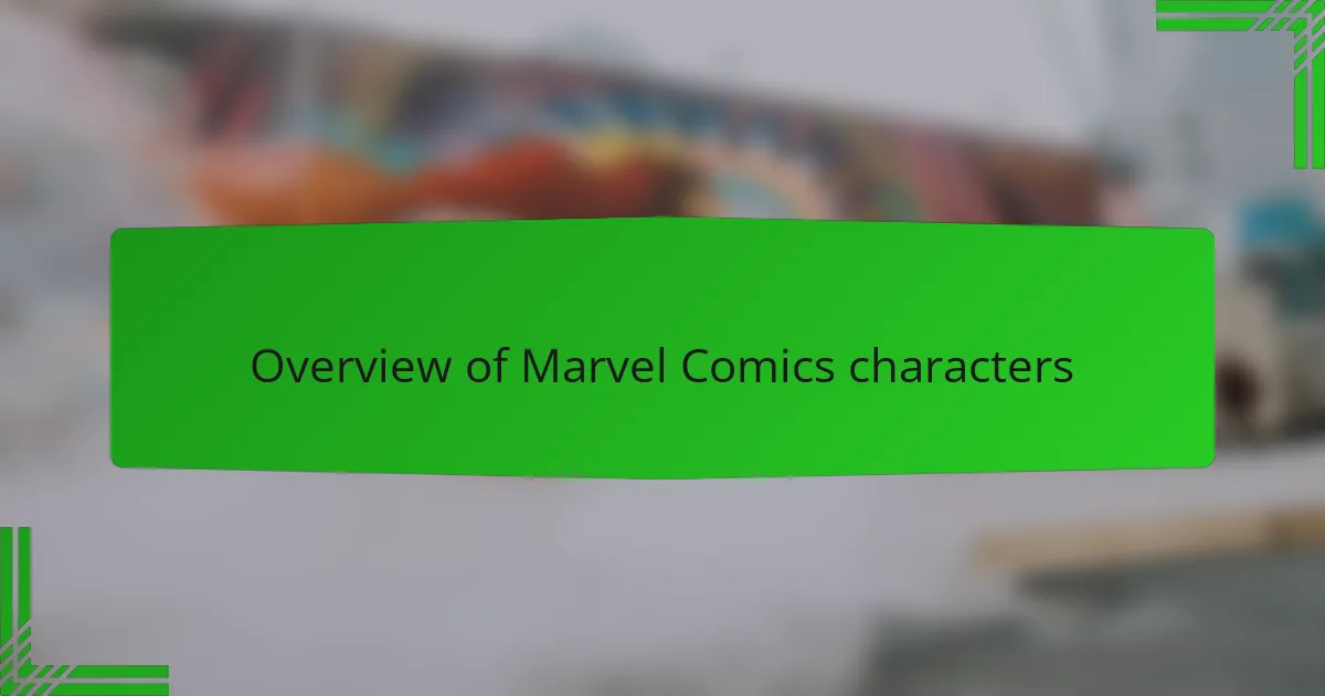Overview of Marvel Comics characters