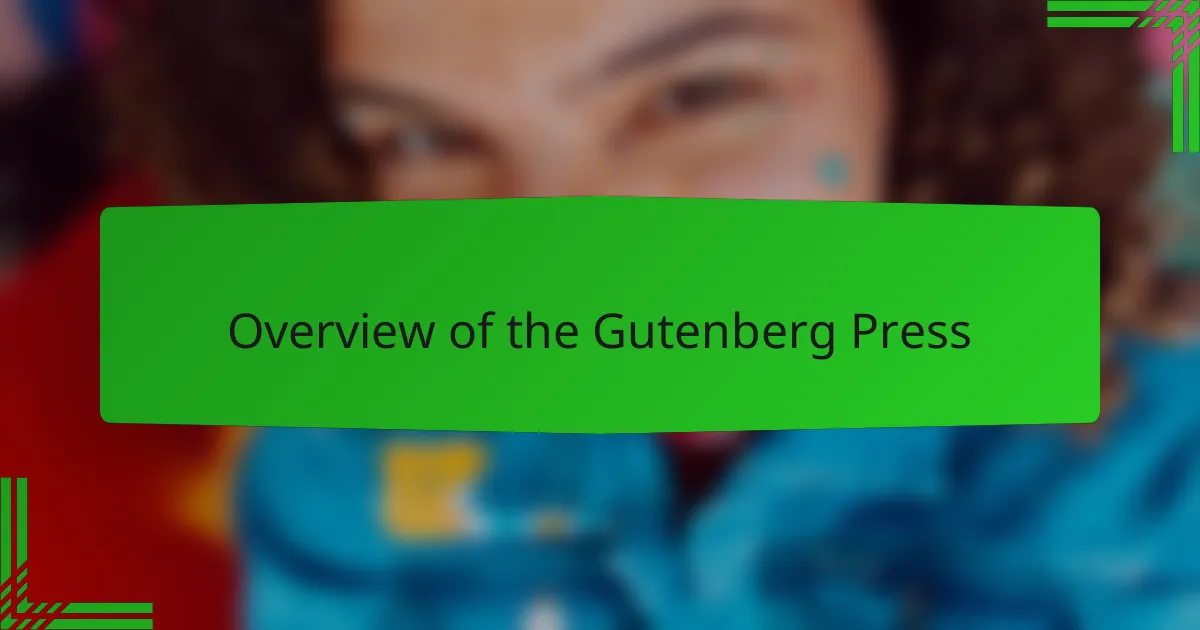 Overview of the Gutenberg Press