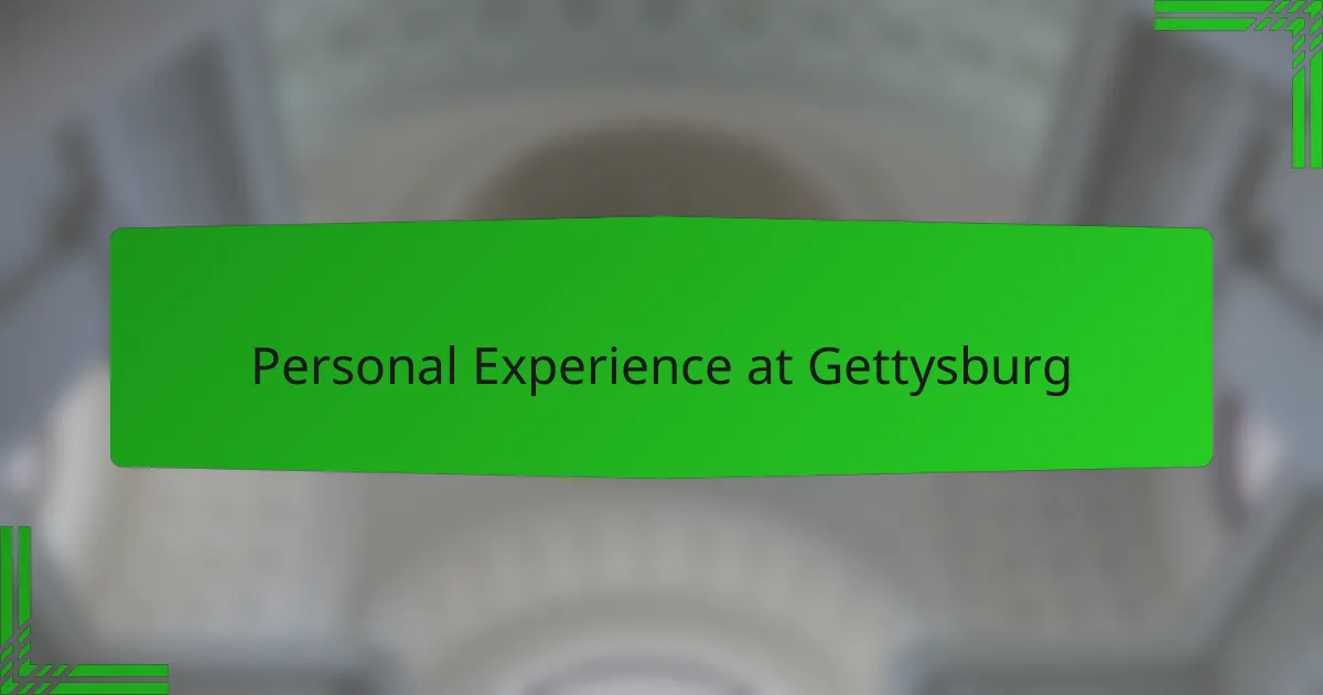Personal Experience at Gettysburg