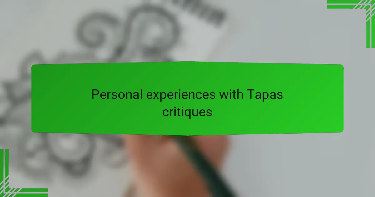 Personal experiences with Tapas critiques