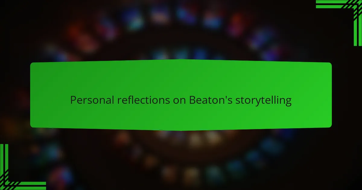 Personal reflections on Beaton's storytelling