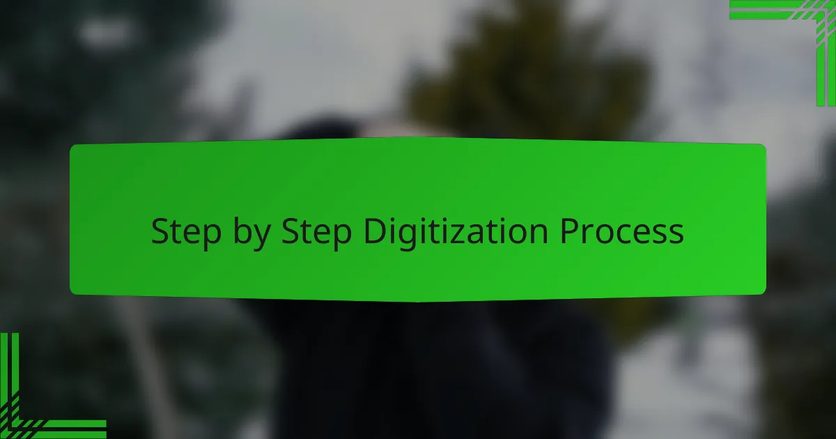 Step by Step Digitization Process