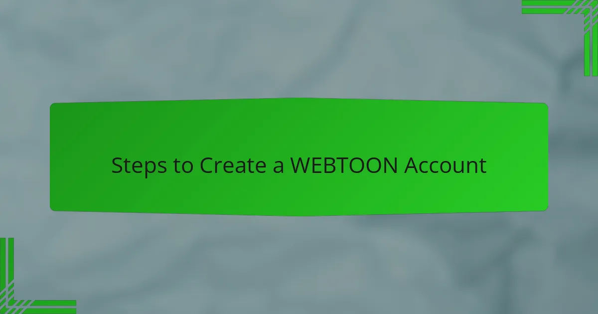 Steps to Create a WEBTOON Account