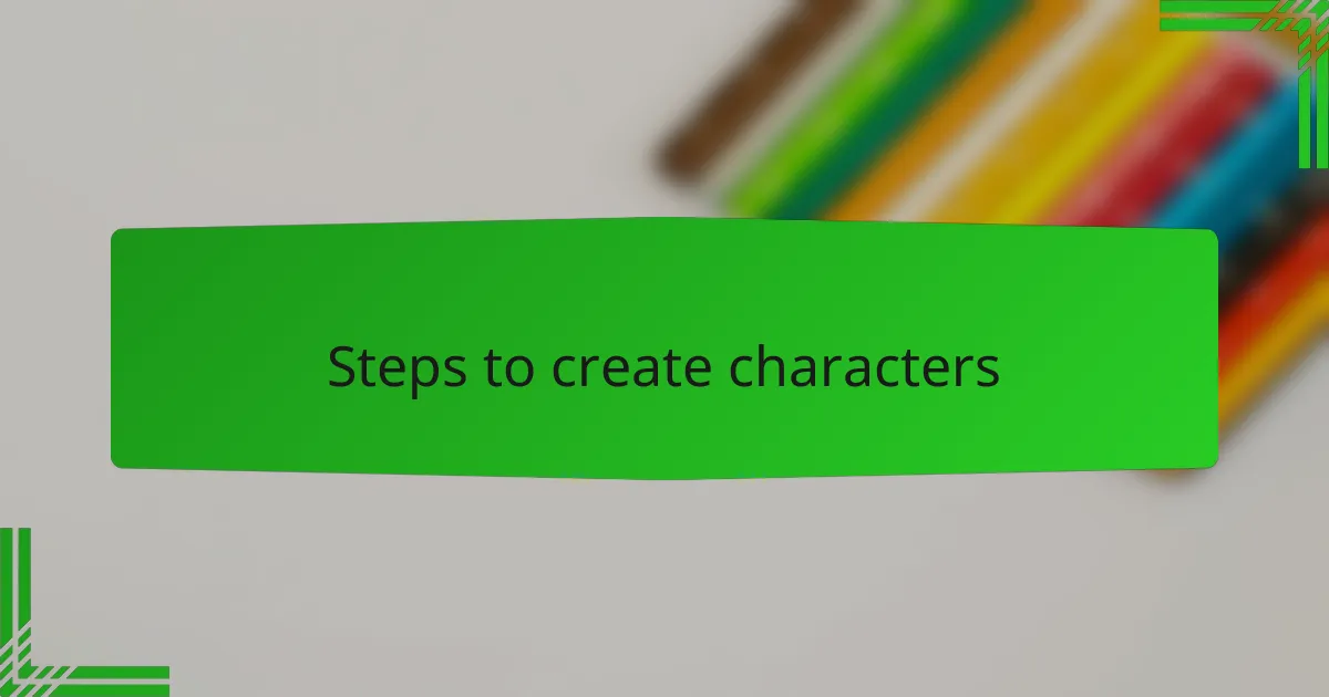 Steps to create characters