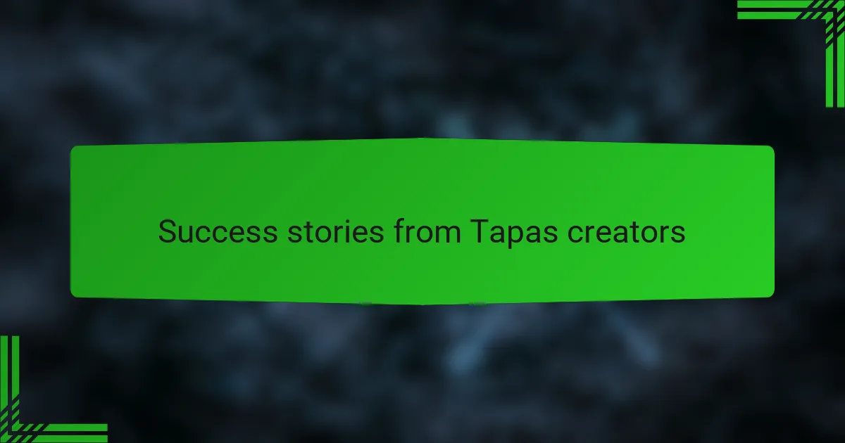 Success stories from Tapas creators