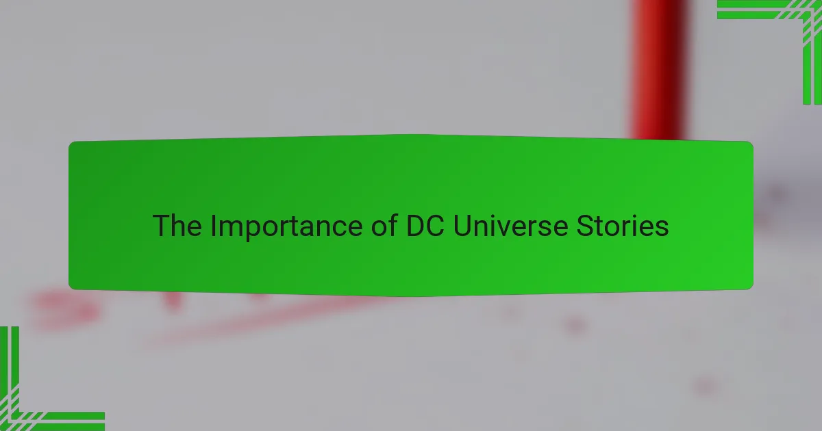 The Importance of DC Universe Stories