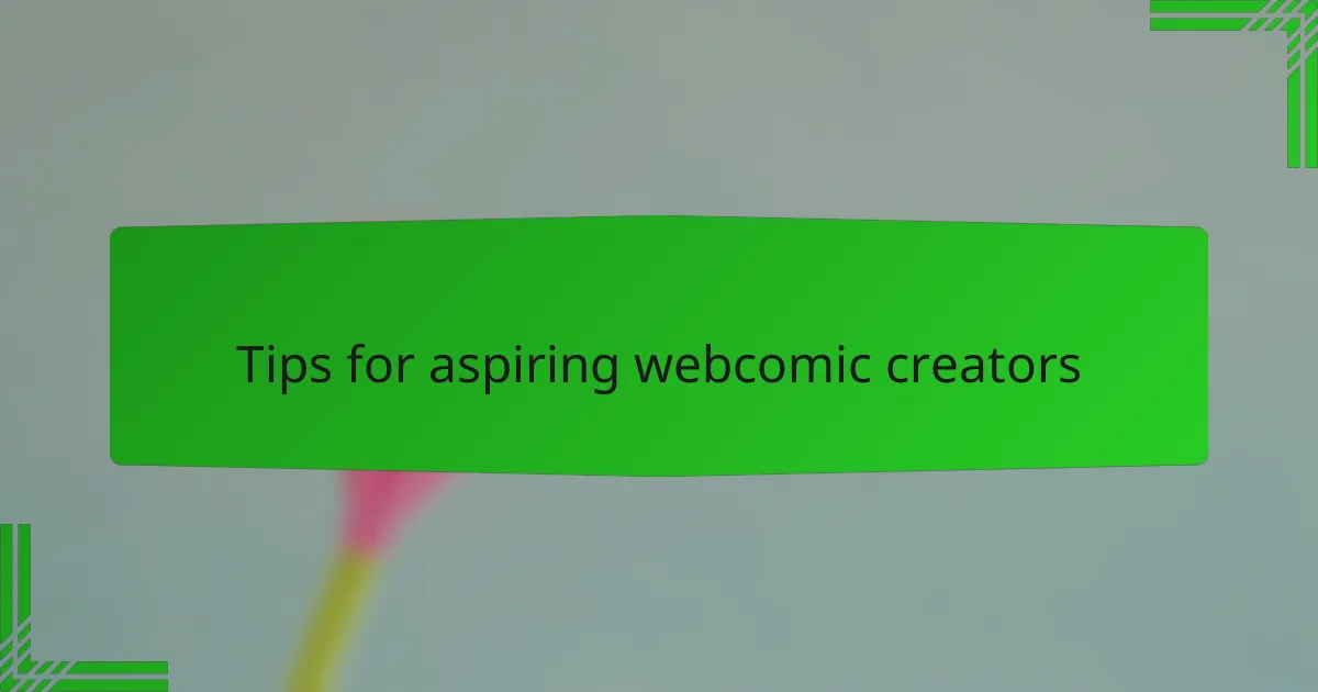 Tips for aspiring webcomic creators
