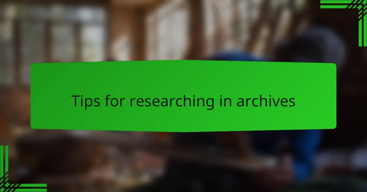Tips for researching in archives
