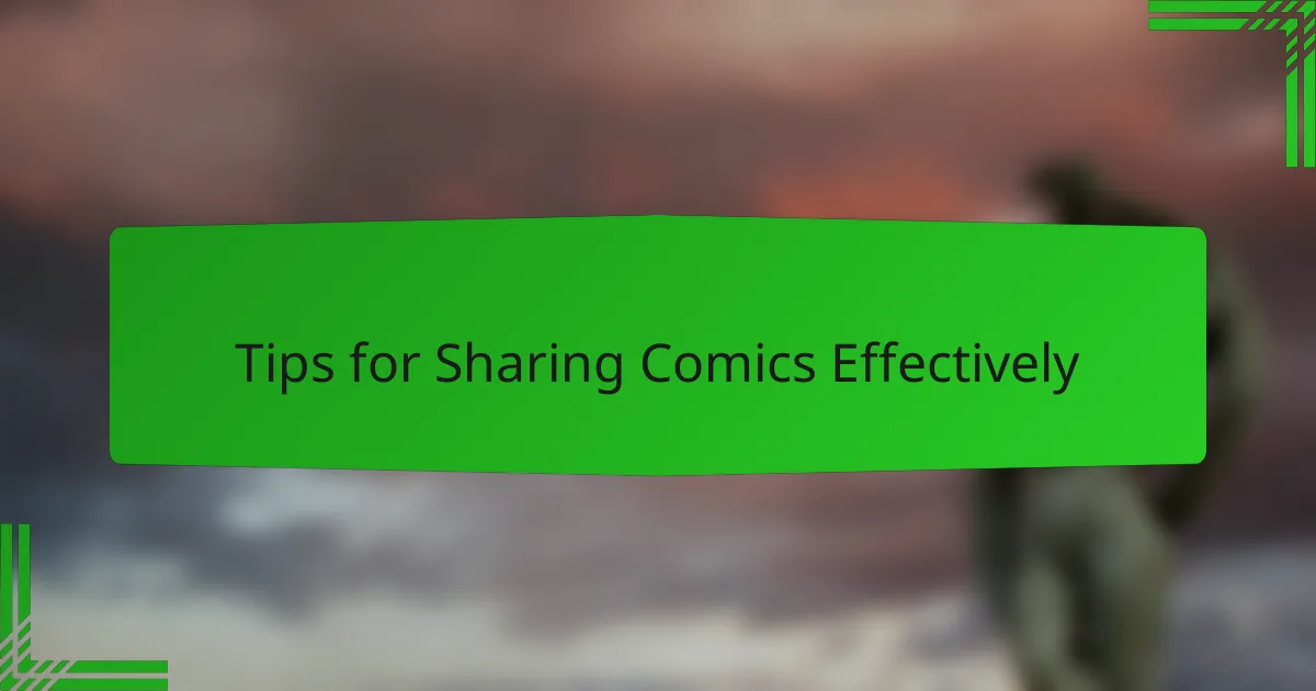 Tips for Sharing Comics Effectively