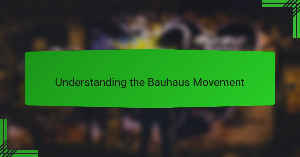 Understanding the Bauhaus Movement