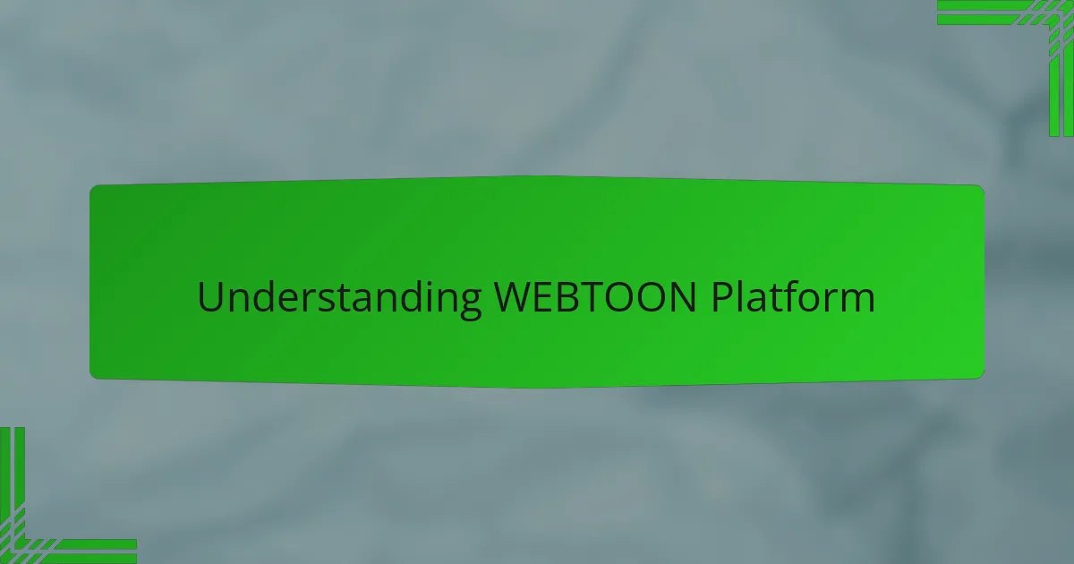 Understanding WEBTOON Platform